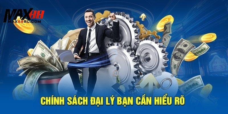 Những thông tin về chính sách đại lý MAX88 Những thông tin về chính sách đại lý MAX88